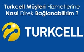 Turkcell Müşteri Hizmetleri Her Dakika Yanınızda